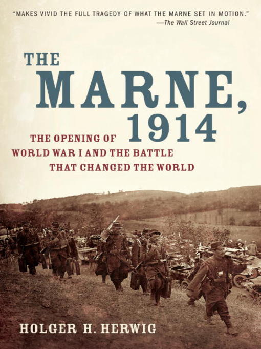 Title details for The Marne, 1914 by Holger H. Herwig - Available